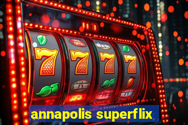 annapolis superflix